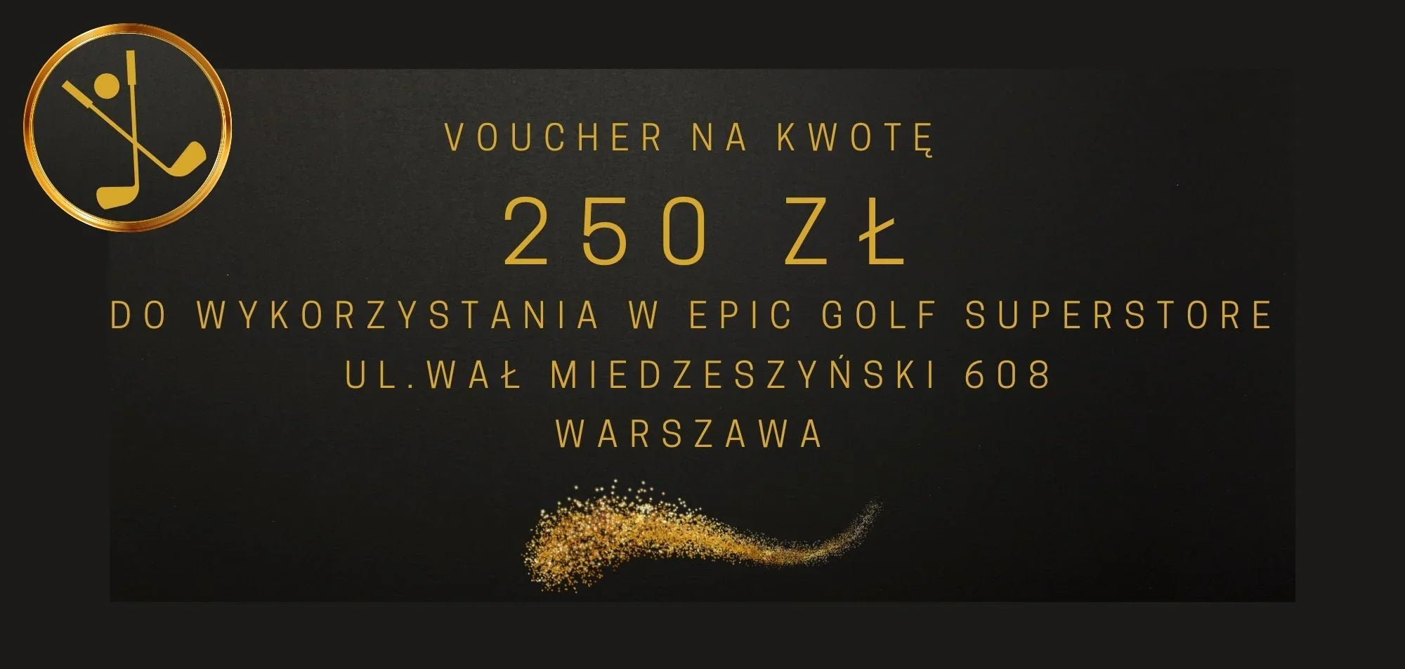 Voucher 250 zł - Epic Golf