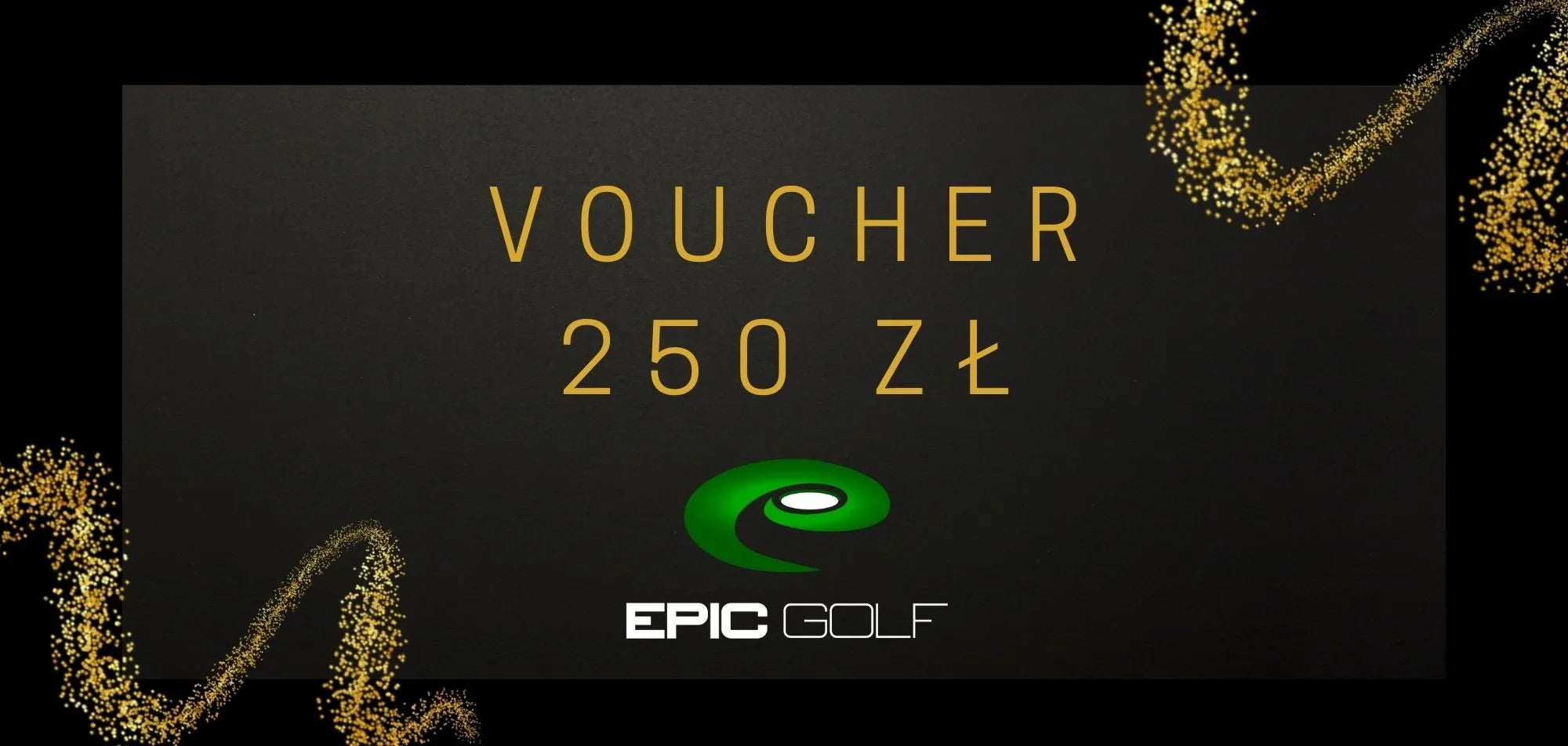 Voucher 250 zł - Epic Golf